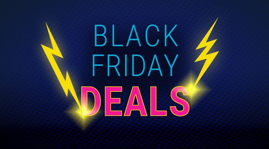 Your Black Friday deals are here!